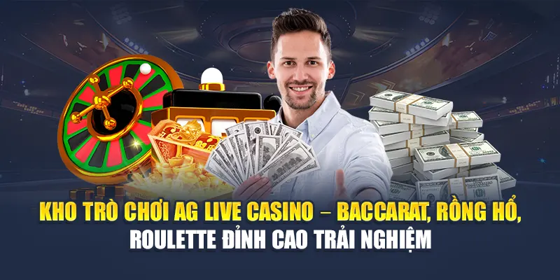 AG Live Casino Cùng Dealer Chuyên Nghiệp Tại 78WIN 5 Kho trò chơi AG Live Casino – Baccarat, Rồng Hổ, Roulette đỉnh cao trải nghiệm