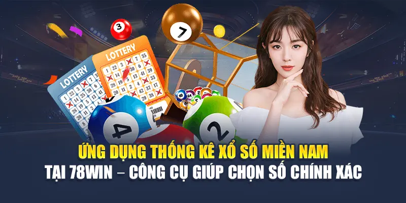 Xổ Số Miền Nam Tại 78WIN Cập Nhật Theo Đài Chuẩn Từng Ngày 6 Ứng dụng thống kê xổ số miền Nam tại 78WIN – Công cụ giúp chọn số chính xác