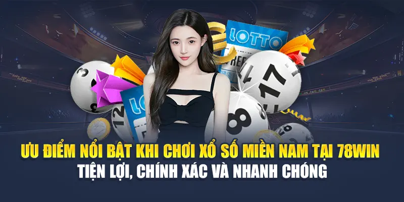 Xổ Số Miền Nam Tại 78WIN Cập Nhật Theo Đài Chuẩn Từng Ngày 4 Ưu điểm nổi bật khi chơi xổ số miền Nam tại 78WIN – Tiện lợi, chính xác và nhanh chóng